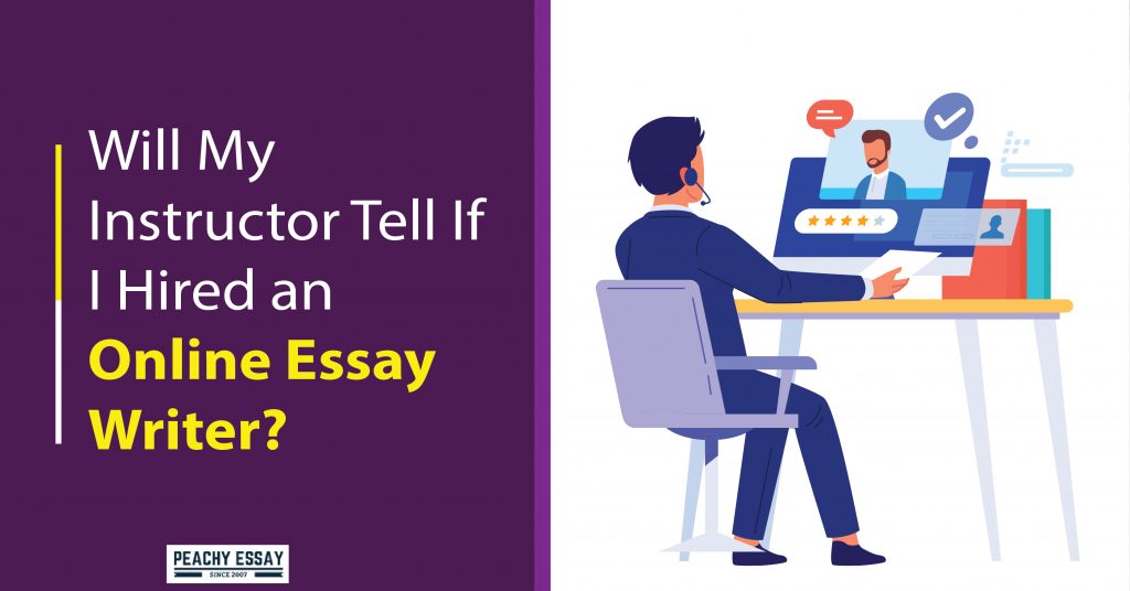 Hired an Online Essay Writer