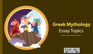 Greek Mythology Essay Topics