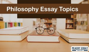 Philosophy Essay Topics