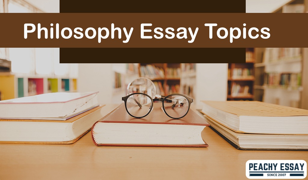 Philosophy Essay Topics