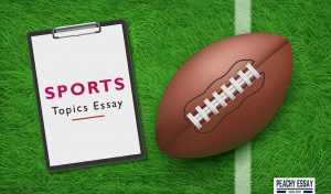 Sports Essay Topics