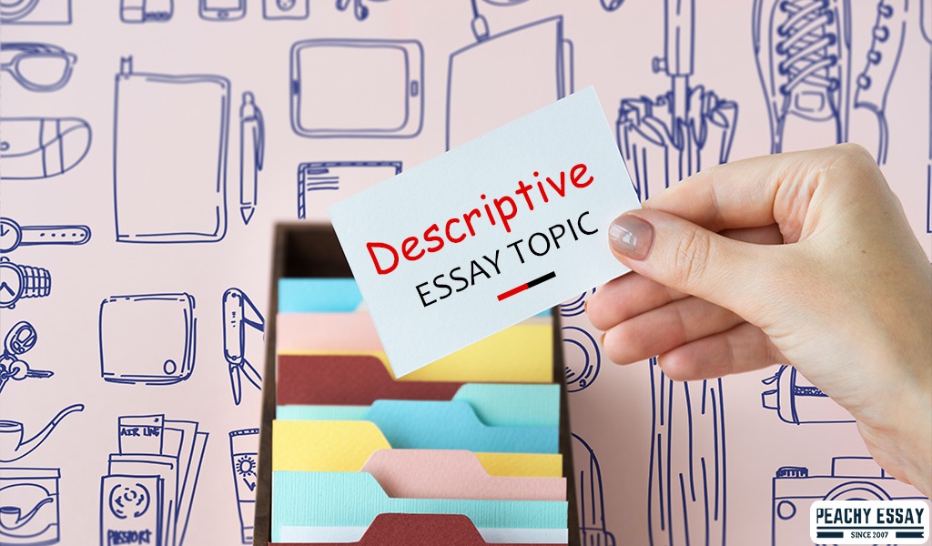 Descriptive Essay Topics