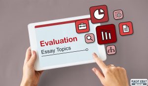 Evaluation Essay Topics