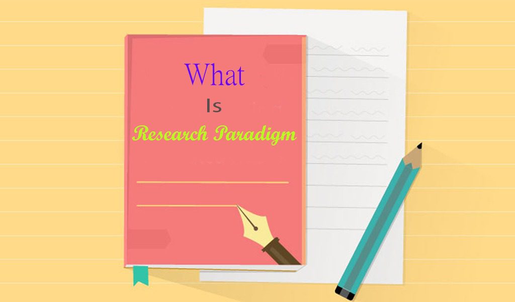 What is Research Paradigm