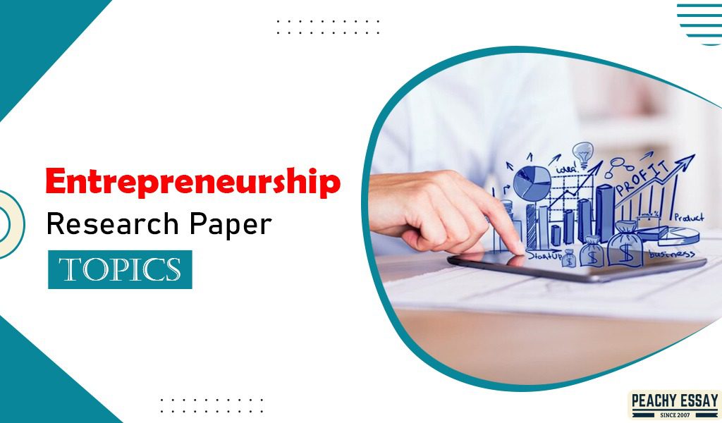 Entrepreneurship Research Paper Topics