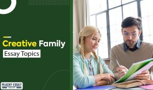 Creative Family Essay Topics